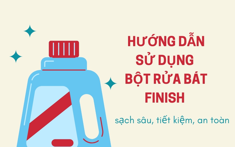 hướng dẫn sử dụng bột rửa bát Finish